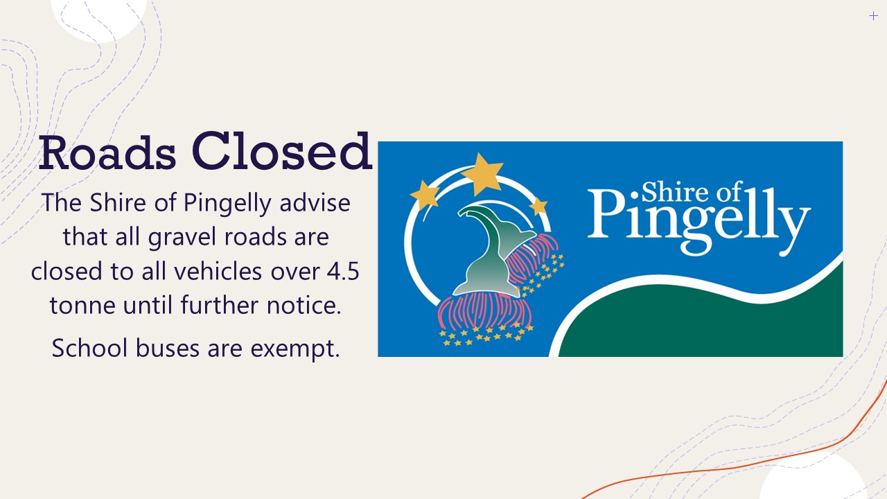 Gravel Roads Closed in the Shire of Pingelly